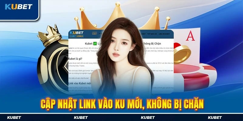 hướng dẫn đăng nhập Kubet77 không bị chặn