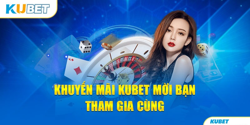 sự kiện mời bạn của khuyến mãi kubet77